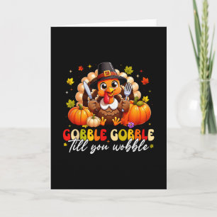 Carte Dinde de Thanksgiving Gobble Till You Wobble Homme