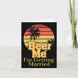 Carte Dire Drôle Me Bière Je Me Marie Joie Gag W