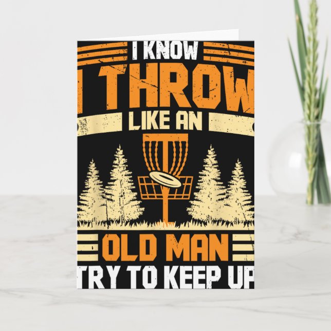Carte Disc Golf Je sais que je lance comme un vieil homm (Devant)