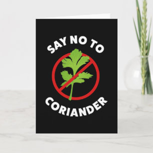 Carte Dites non à Coriander Drôle cadeau Top