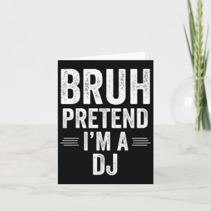 Carte Dj Costume Halloween Bruh Faire semblant Je M'Ai D