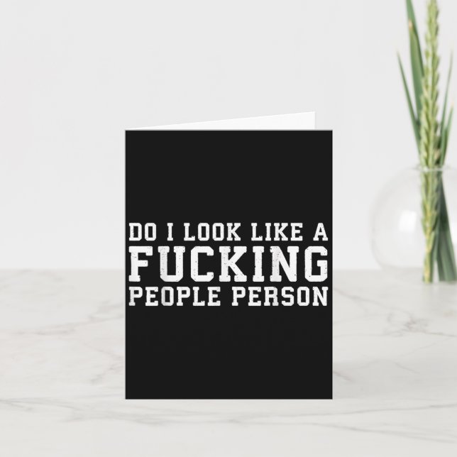 Carte Do I Look Like A Foring People Person - Funny Shir (Devant)