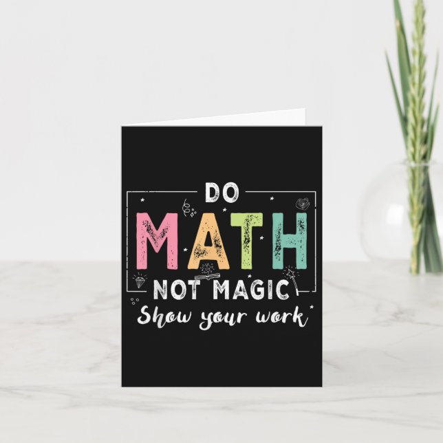 Carte Do Math Not Magic Funny Enseignant Math Back To Sc (Devant)