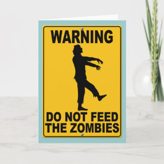 Carte Do Not Feed the Zombies