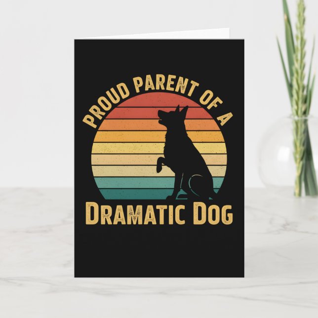 Carte Dog Mom Dad T Shirt Proud Parent of a Dramatic Dog (Devant)