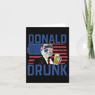 Carte Donald Drunk 4 juillet Us Drapeau Boire Président