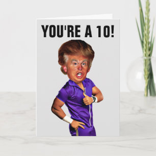 CARTE DONALD TRUMP FUNNY BANTHDAY CARDS, VOUS ÊTES UN 10