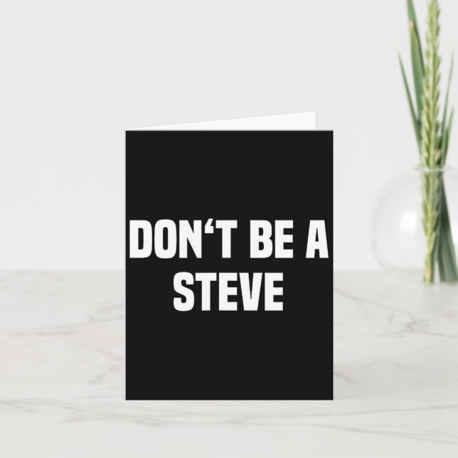 Carte Dont Be A Steve Funny Saying  (Devant)