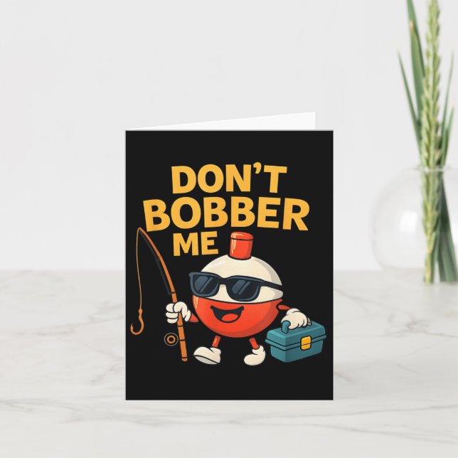 Carte Don't Bobber Me Funny Fishing Bobber Quote  (Devant)