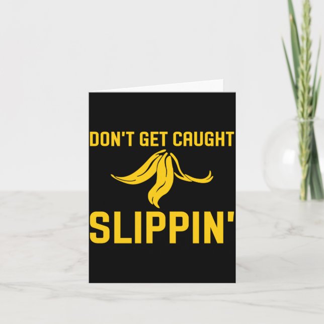Carte Dont Get Caught Slipng Funny Quote Banana Peel  (Devant)