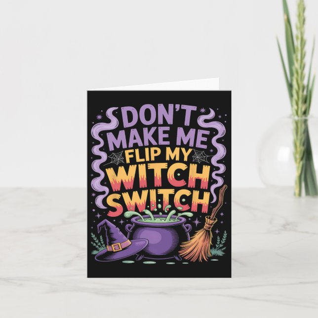 Carte Don't Make Me Flip My Witch Switch Halloween (Devant)