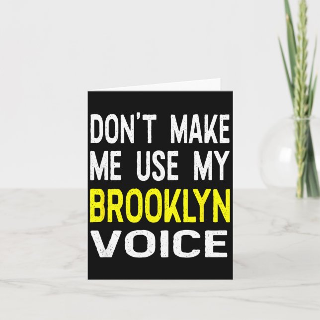 Carte Don't Make Me Use My Brooklyn Voice Women's Funny  (Devant)