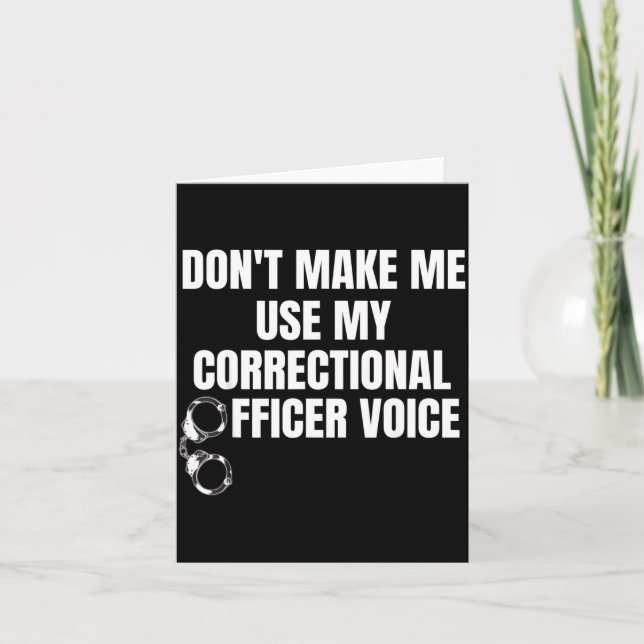 Carte Don't Make Me Use My Correctional Officer Voice Fu (Devant)