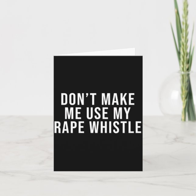 Carte Dont Make Me Use My Whistle Feminism Shirt Menspla (Devant)