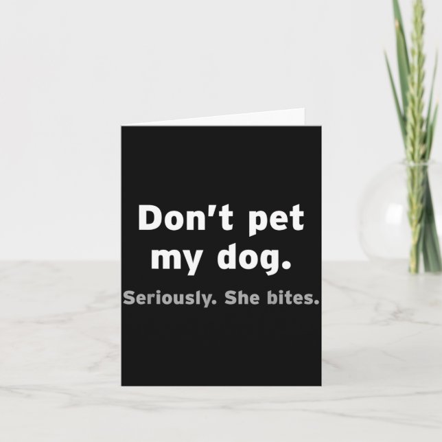 Carte Don't Pet My Dog She Bites Funny Hilarious Pet Ani (Devant)