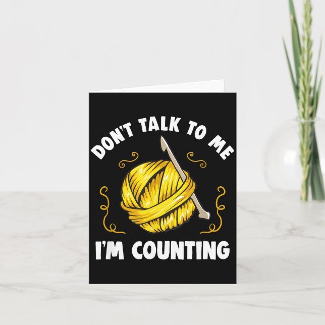 Carte Don't Talk To Me I'm Counting _ Funny Knitting Cro (Devant)