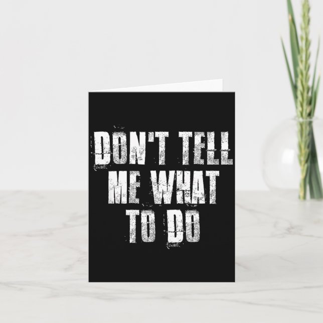 Carte Don't Tell Me What To Do Motivational  (Devant)