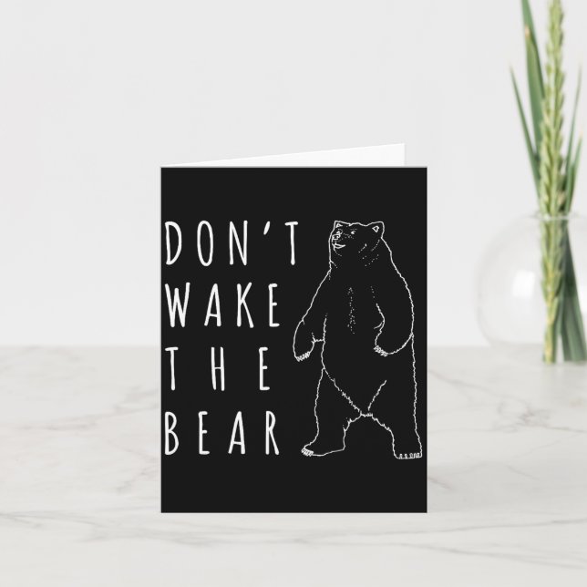 Carte Dont Wake The Bear Shirt, Funny Sleepy Hibernation (Devant)