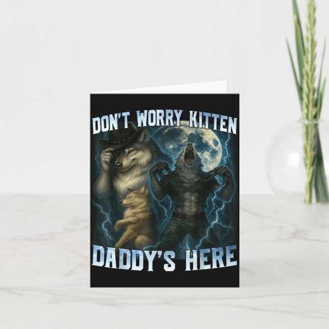 Carte Don't Worry Kitten Daddy's Here Funny Alpha Wolves (Devant)