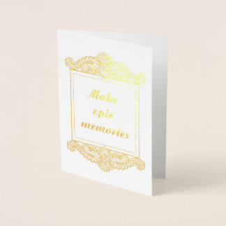 Carte Dorée Faites des souvenirs épiques - Citation positive