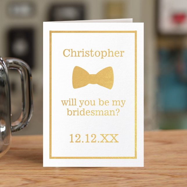Carte Dorée Foil Bow Cravate Bridesman Proposition Groomsman C (Perfect foil proposal card for your Bridesman or Groomsman. Just add your details)