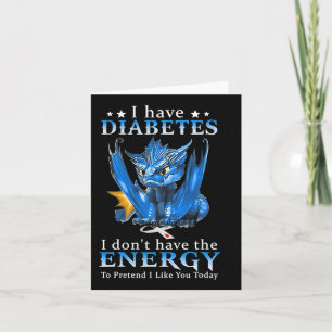 Carte Dragon J'ai le diabète Je n'ai pas l'énergie pour