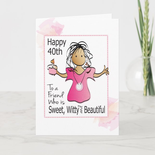 Carte Drôle 40ème dessin féminin pour son anniversaire e (Devant)