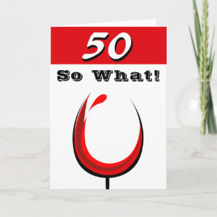 Carte Drôle 50 Et alors Verre à vin rouge 50e anniversai