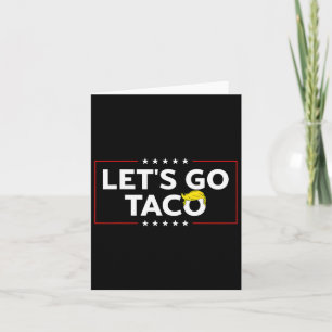 Carte Drôle Allons Taco Trump toujours chicken dehors de