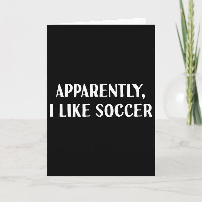 Carte Drôle Apparemment, j'aime le football  (Devant)