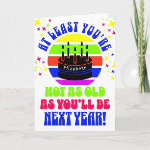 Carte Drôle, au moins tu n'es pas...