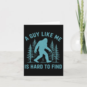 Carte Drôle Bigfoot Un Type Comme Moi Est Difficile À Tr
