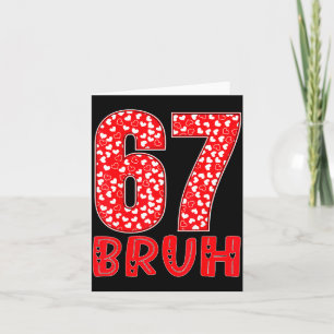 Carte Drôle Bruh 67 Six Sept Mème Saint-Valentin Hommes 