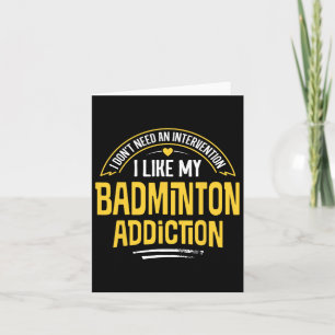 Carte Drôle cadeau Badminton - J'Aime Ma Toxicomanie