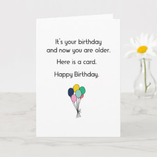 Carte Drôle C'est Votre Anniversaire & Maintenant Vous Ê