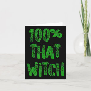 Carte Drôle Citation Halloween 100 That Witch Green Text