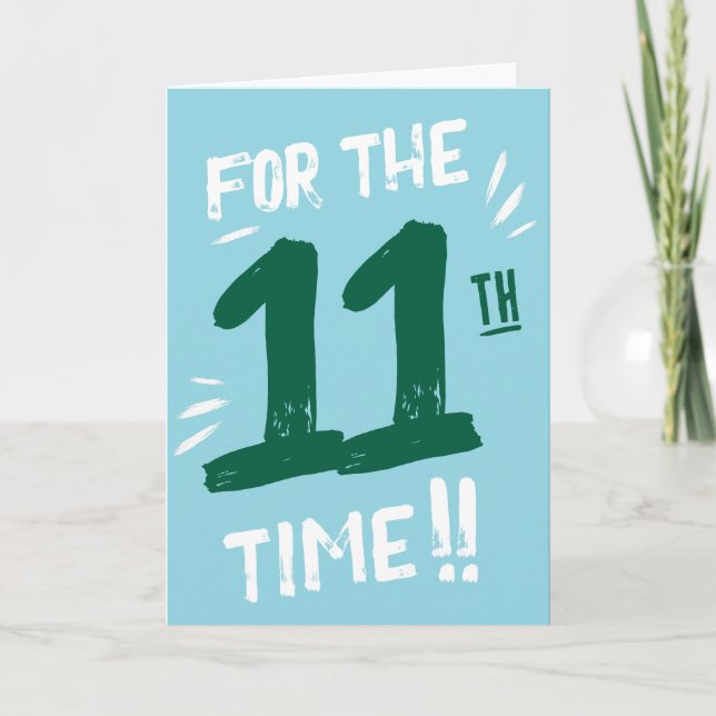 Carte drôle d'anniversaire 11 ans pour adolescent (Devant)