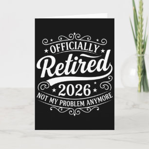 Carte drôle de retraite Officiellement à la retrai
