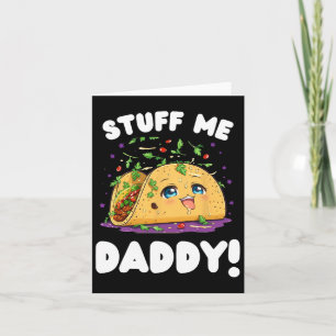 Carte Drôle de sale truc Moi Papa Naughty Taco Et Pun Fo