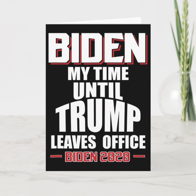 Carte Drôle de temps de Biden jusqu'à ce que Trump quitt (Devant)