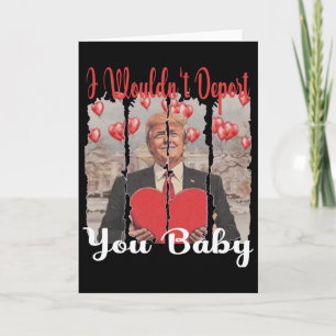 Carte Drôle de Trump Je ne vous expulserais pas par Trum