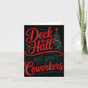 Carte Drôle Deck The Hall Pas Vos Collègues Noël Q