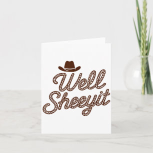 Carte Drôle Eh Bien Sheeyit Chapeau de Cowboy Country du