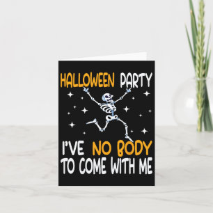Carte Drôle fête d'Halloween Je n'ai pas de corps à veni