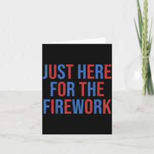 Carte Drôle ici pour les feux d'artifice couple du 4 jui