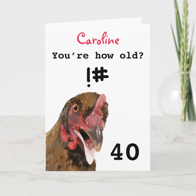 Carte Drôle insultant, blague poule de 40ème anniversair (Devant)