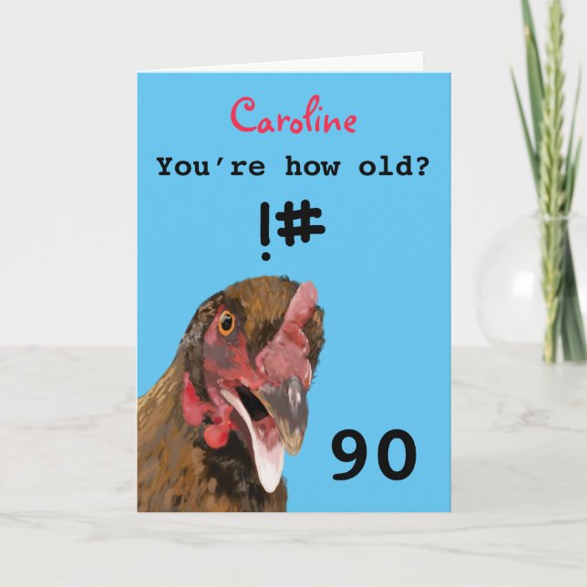Carte Drôle insultant ironique poulet 90e anniversaire c (Devant)