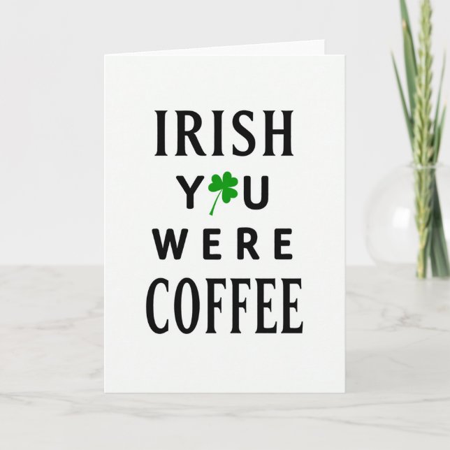 Carte drôle « Irish You Were Coffee » (Devant)