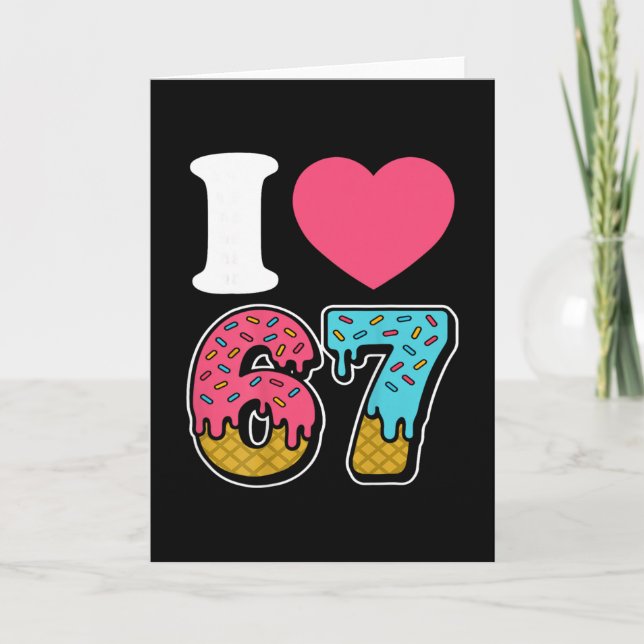 Carte Drôle J'adore 67 J'aime 67 Mème J'adore Six Sept G (Devant)