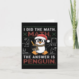 Carte Drôle j'ai fait le calcul la réponse est pingouin